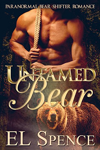 Untamed Bear (BBW Bear Shifter Paranormal Romance Alpha Short Stories): BBW BEAR SHIFTER PARANORMAL ROMANCE SHORT STORIES