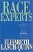 Race Experts: How Racial Etiquette, Sensitivity Training, and New Age Therapy Hijacked the Civil Rights Revolution