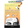 Why We Hurt: The Natural History of Pain by Jr., Frank T. Vertosick