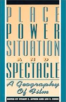 Place, Power, Situation and Spectacle: Geography of Film