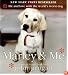 Marley & Me: Life and Love with the World's Worst Dog