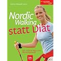 Nordic Walking statt Di�t: Der sichere Weg zum Wunschgewicht