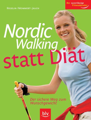 Nordic Walking statt Diät: Der sichere Weg zum Wunschgewicht