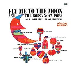 Fly Me to the Moon and The Bossa Nova Pops
