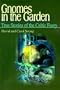 Gnomes in the Garden: True Stories of the Celtic Faery