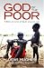 God of the Poor: A Biblical Vision of God's Present Rule