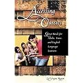 Accessing the Classics (Great Reads For Adults, Teens, And English Language Learners) (Genreflecting Advisory Series) (Paperback)