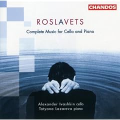 Roslavets: Complete Music for Cello and Piano