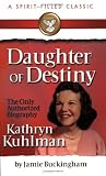 Daughter of Destiny: Kathryn Kuhlman