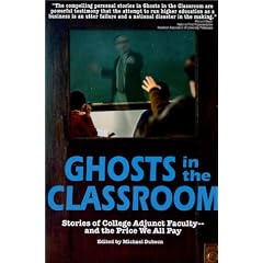 Ghosts in the Classroom : Stories of College Adjunct Faculty--and the Price We All Pay