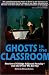 Ghosts in the Classroom : Stories of College Adjunct Faculty--and the Price We All Pay
