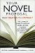 Your Novel Proposal: From Creation to Contract : The Complete Guide to Writing Query Letters, Synopses and Proposals for Agents and Editors