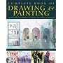 Complete Book of Drawing and Painting: Essential Skills and Techniques in Drawing, Watercolour, Oil and Pastel