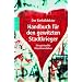 Handbuch f�r den gewitzten Stadtkrieger: Ein spiritiueller �berlebensf�hrer: Ein spiritueller �berlebensf�hrer