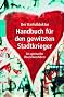 Handbuch f�r den gewitzten Stadtkrieger: Ein spiritiueller �berlebensf�hrer: Ein spiritueller �berlebensf�hrer