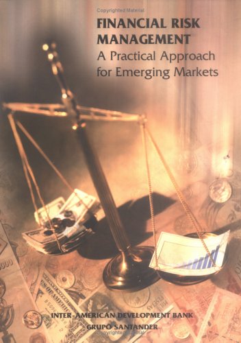 Financial Risk Management: A Practical Approach for Emerging Markets (Inter-American Development Bank)