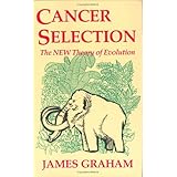 Cancer Selection: The New Theory of Evolution
