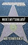 Where's My F*cking Latte? (and Other Stories About Being an Assistant in Hollywood)