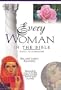 Every Woman In The Bible (Everything In The Bible Series)