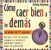 Books : Como Caer Bien a Los Demas En Menos de 90 Segundos/ How to Make People Like You in 90 Seconds or Less (Arbol De La Vida / Tree of Life)