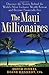 The Maui Millionaires: Discover the Secrets Behind the World's Most Exclusive Wealth Retreat and Become Financially Free by Diane Kennedy