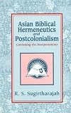 Asian Biblical Hermeneutics and Postcolonialism: Contesting the Interpretations (Bible & Liberation Series)