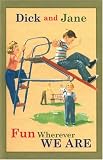 Dick and Jane Fun Wherever We Are (Dick and Jane)