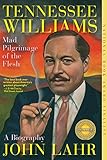 Tennessee Williams: Mad Pilgrimage of the Flesh