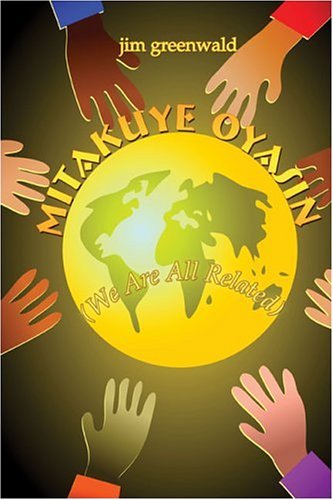 Mitakuye Oyasin: (We Are All Related) Image of Mitakuye Oyasin: (We Are All Related)