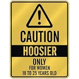 CAUTION  HOOSIER ONLY FOR WOMEN 18 TO 25 YEARS OLD  PARKING SIGN STATE INDIANA