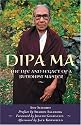 Dipa Ma: The Life and Legacy of a Buddhist Master