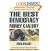 The Best Democracy Money Can Buy: An Investigative Reporter Exposes the Truth About Globalization, Corporate Cons and High Finance Fraudsters