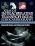 Atlas of Intraoperative Transesophageal  Echocardiography: Surgical and Radiologic Correlations, Text with DVD