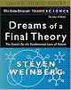 Dreams of a Final Theory: The Scientist's Search for the Ultimate Laws of Nature (Vintage)