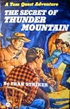 The Secret of Thunder Mountain (A Tom Quest Adventure, Book 6)