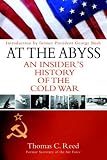 At the Abyss : An Insiders History of the Cold War