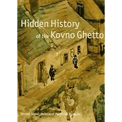 Hidden History of the Kovno Ghetto: A Project of the United States Holocaust Memorial Council