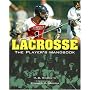 Lacrosse: The Player's Handbook