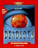 Deadlock: The Official Strategy Guide (Secrets of the Games)