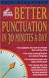 Better Punctuation in 30 Minutes a Day (Better English)