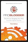 ProBlogger: Secrets for Blogging Your...