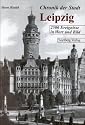 Chronik der Stadt Leipzig: 2500 Ereignisse in Wort und Bild