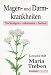 Magen- und Darmkrankheiten. Vorbeugen - erkennen - heilen