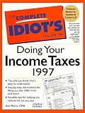 The Complete Idiot's Guide to Doing Your Income Taxes 1997 (Complete Idiots Guide)
