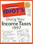 The Complete Idiot's Guide to Doing Your Income Taxes 1997 (Complete Idiots Guide)