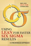 Using Lean for Faster Six Sigma Results: A Synchronized Approach