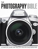 The Photography Bible: A Complete Guide for the 21st Century Photographer