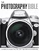The Photography Bible: A Complete Guide for the 21st Century Photographer