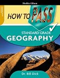 How to Pass Standard Grade Geography (How To pass - Standard Grade)