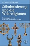S�kularisierung und die Weltreligionen - 